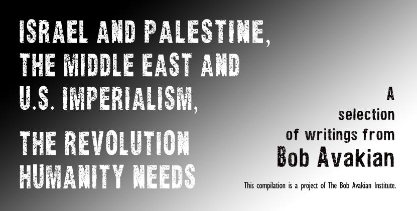 Bob Avakian on the Middle East