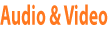 Audio & Video