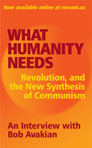 WHAT HUMANITY NEEDS Revolution, and the New Synthesis of Communism