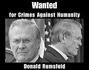 Wanted for Crimes Against Humanity: Donald Rumsfeld