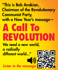 Bob Avakian: New Year's Message: A Call to Revolution