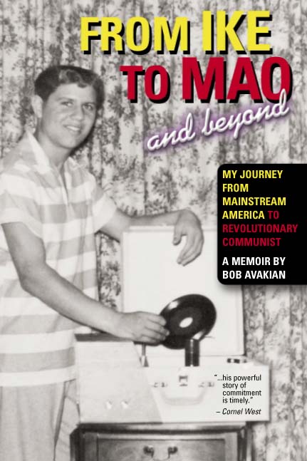 From Ike to Mao and beyond - My Journey from Mainstream America
to Revolutionary Communist