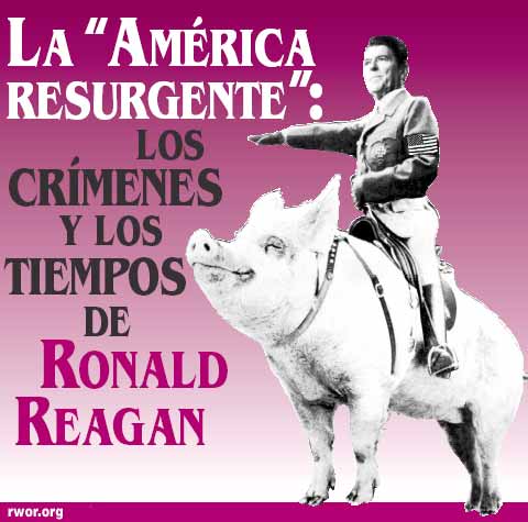 La "América resurgente": Los crímenes y los tiempos de Ronald Reagan