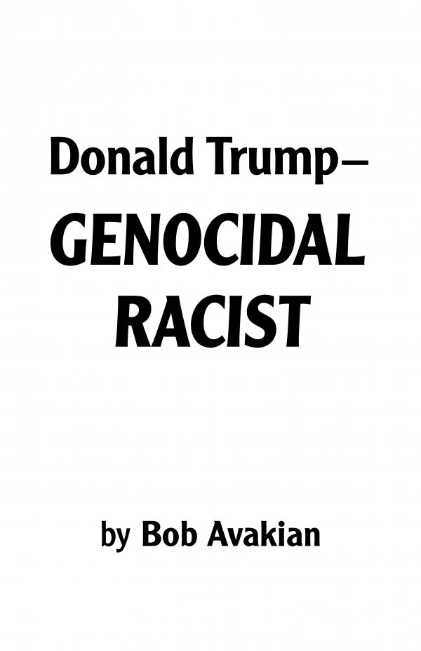 Donald Trump - Genocidal Racist