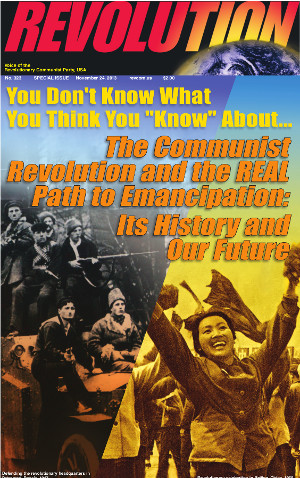 You Don't Know What You Think You 'Know' About... The Communist Revolution and the REAL Path to Emancipation: Its History and Our Future