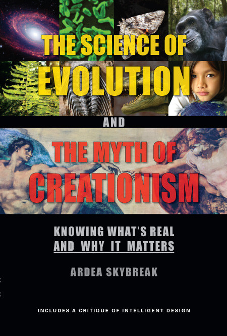 The Science of Evolution and the Myth of Creationism: Knowing What's Real and Why It Matters