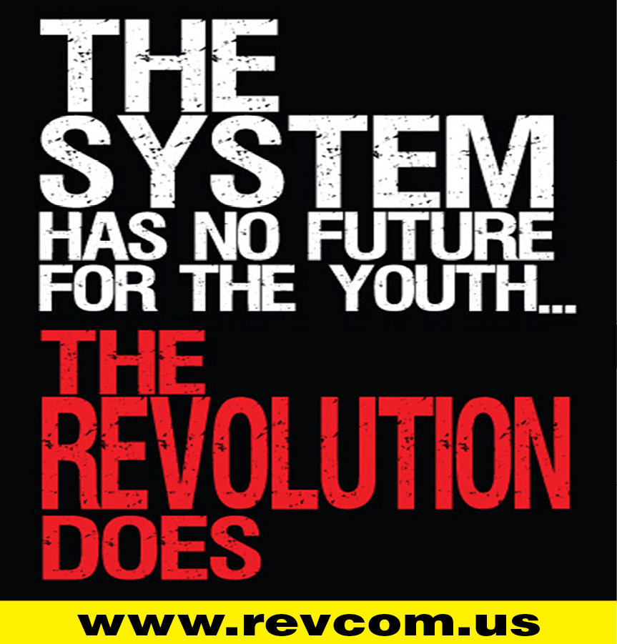 the system has no future for the youth... the revolution does