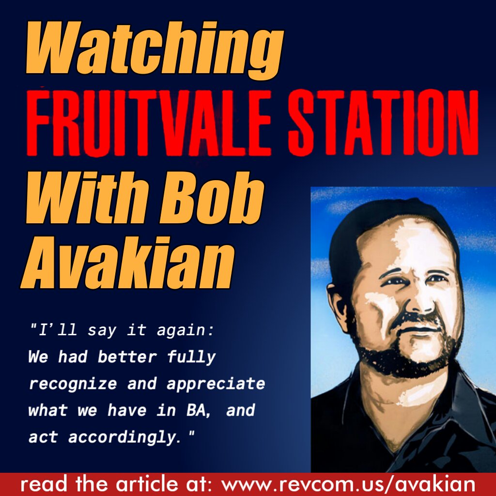 Watching Fruitvale Station with Bob Avakian