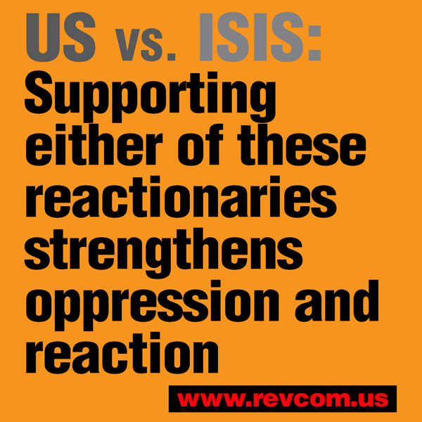U.S. vs ISIS: Supporting either of these reactionaries strengthens oppression and reaction