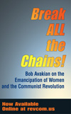 Break ALL the Chains! Bob Avakian on the Emancipation of Women and the Communist Revolution
