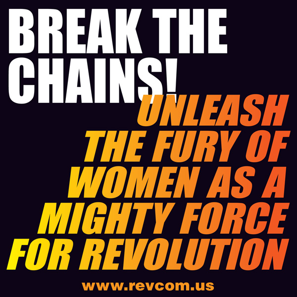 Break the Chains! Unleash the fury of women as a mighty force for Revolution!