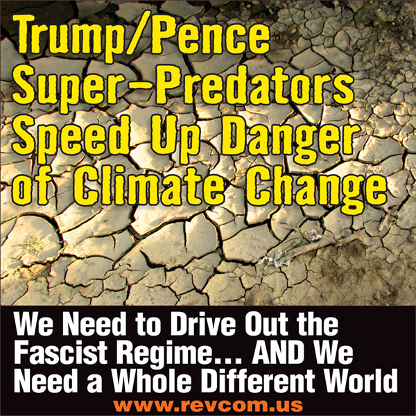 Trump/Pence Super-Predators Speed Up Danger of Climate Change