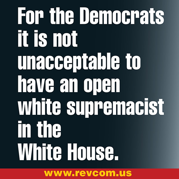 White supremacists in white house not unacceptable for democrats