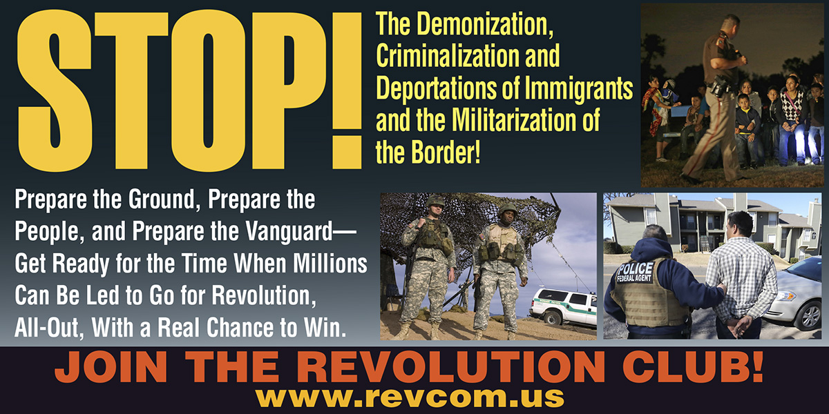 Stop the demonization, criminalization and deportations of immigrants