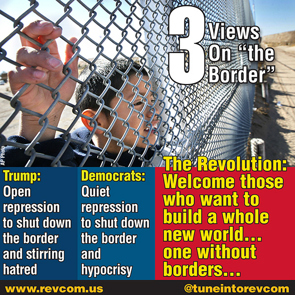 three views on the border: Trump; Democrats; The Revolution