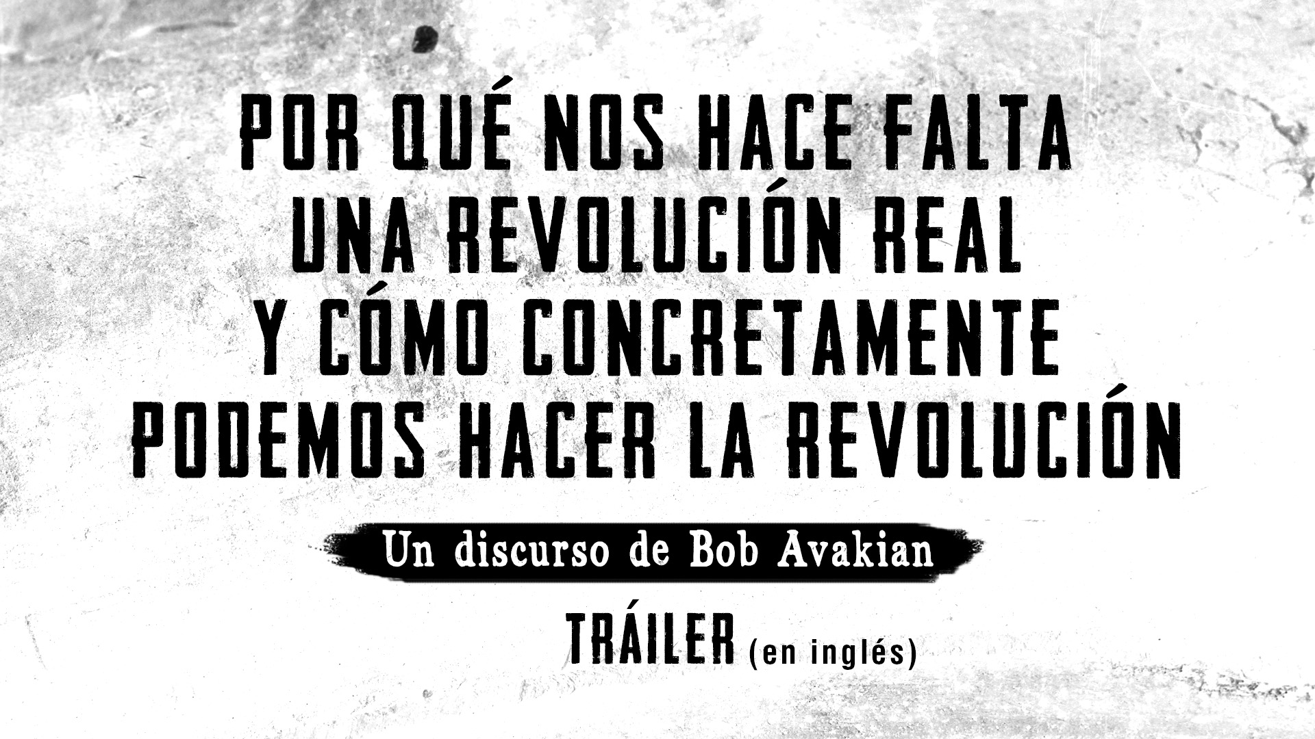 POR QUÉ NOS HACE FALTA UNA REVOLUCIÓN REAL Y CÓMO CONCRETAMENTE PODEMOS HACER LA REVOLUCIÓN - Un discurso de Bob Avakian