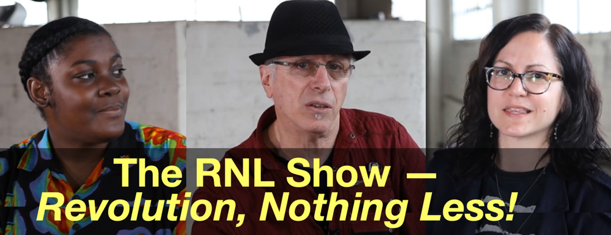 El Show RNL -- ¡Revolución, y Nada Menos!