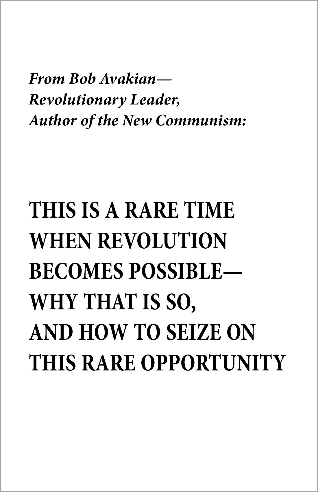 cover of pamphlet Bob Avakian: This Is A Rare Time When Revolution Becomes Possible—Why That Is So And How To Seize On This Rare Opportunity