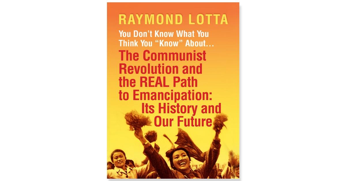 Book Cover-You Don't Know What You Think You "Know" About... The Communist Revolution and the REAL Path to Emancipation