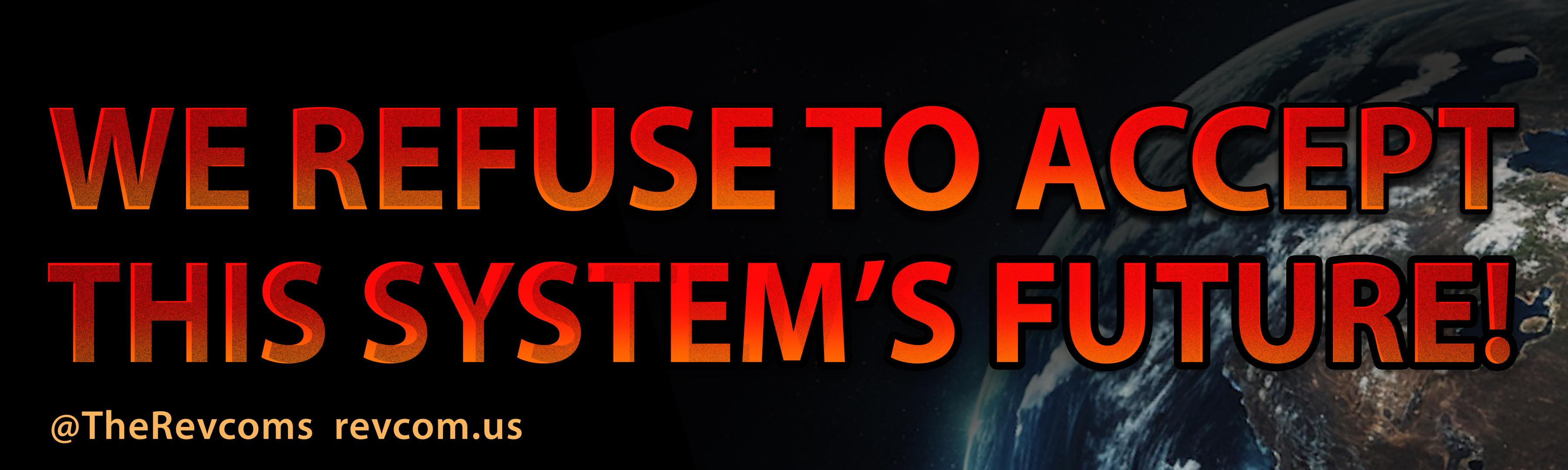 Banner for May 1, 2023 - We Refuse to Accept this System's Future!