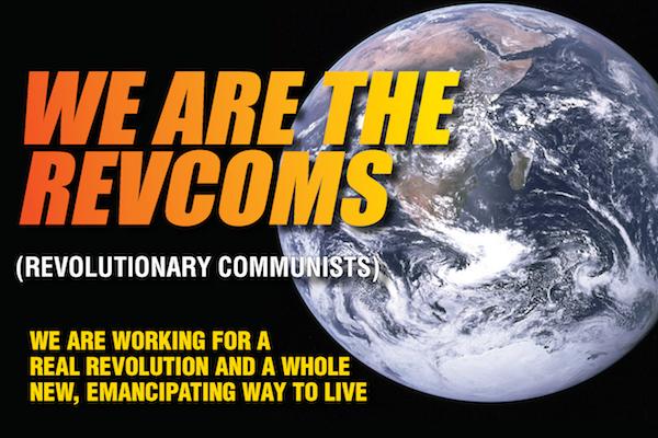 WE ARE THE REVCOMS (revolutionary communists)