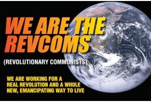 WE ARE THE REVCOMS (revolutionary communists)