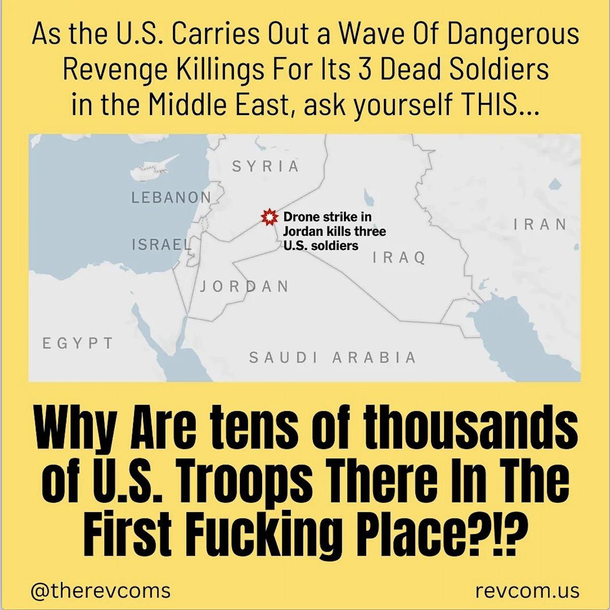 Why are tens of thousands of U.S. troops there in the first fucking place?