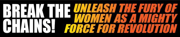 BANNER Break the Chains Unleash the Fury of Women
