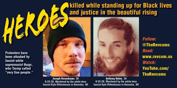 Heroes killed in the lineof protest in Kenosha by Rittenhouse
