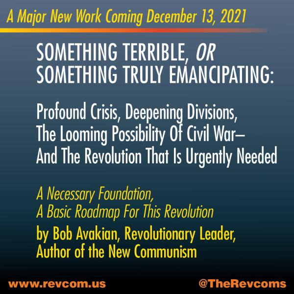 A Major New Work by Bob Avakian Coming December 13, 2021