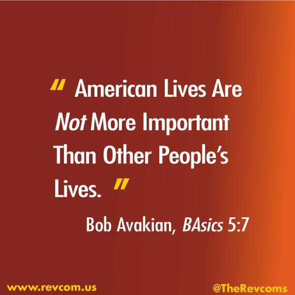American Lives Are Not More Important Than Other People's Lives.