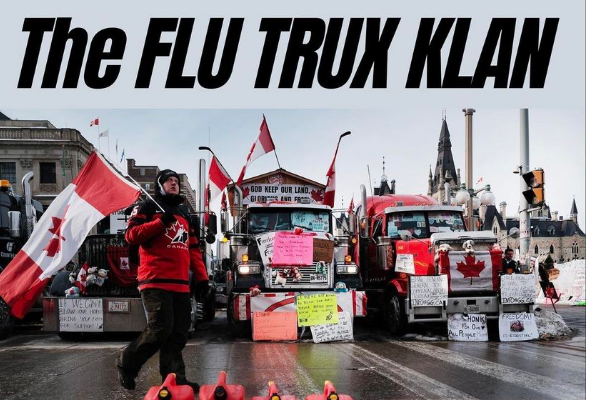 The So-Called “Truckers’ Protest”:  A Major Initiative by Canadian—and International—Fascist Forces