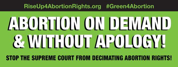 Abortion on demand and without apology - Rise Up 4 Abortion Rights