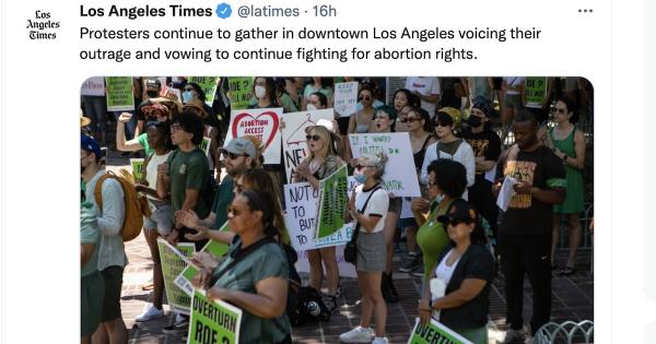 LA Times tweet: Protesters continue to gather in downtown Los Angeles voicing their outrage and vowing to continue fighting for abortion rights.
