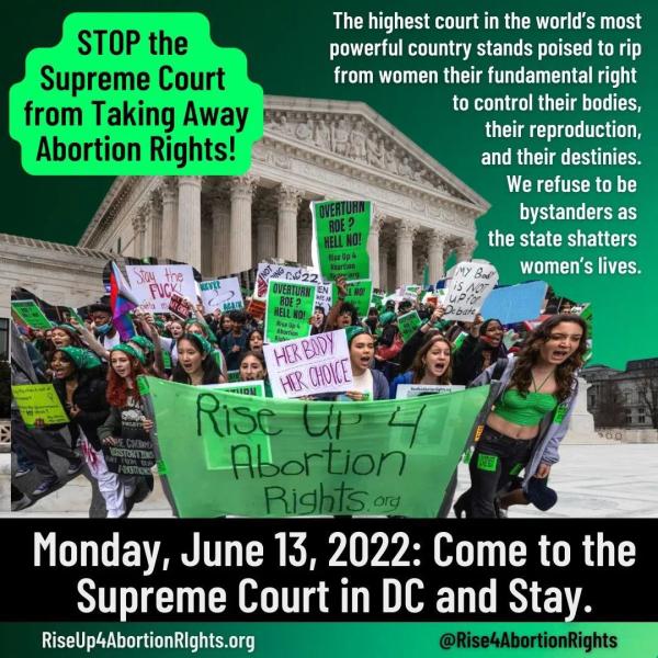 Graphic call to come to Washington, DC and stay, protest at Supreme Court for abortion rights.