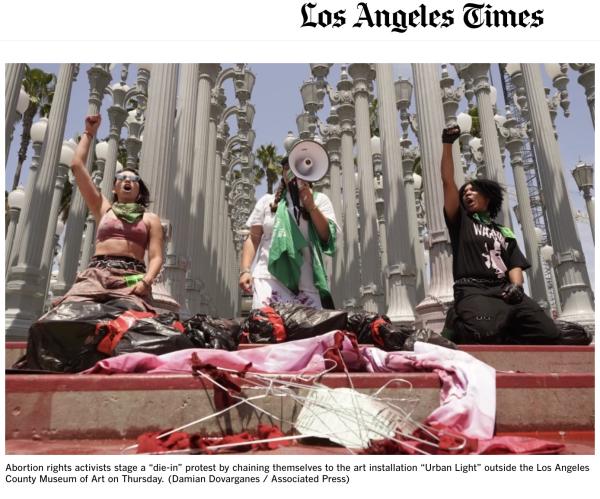 Screencap of LA Times coverage of Abortion Rights civil disobedience at the LA County Museum of Art