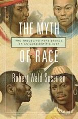 Myth of Race by Robert Wald Sussman