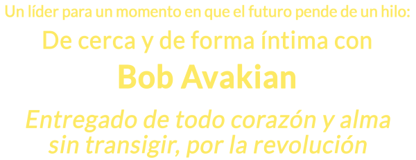 De cerca y de forma íntima con Bob Avakian - Entregado de todo corazón y alma sin transigir, por la revolución