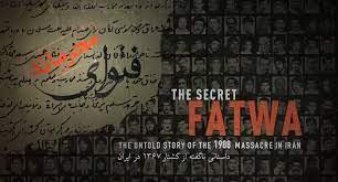The Secret Fatwa, the Untold Story of the 1988 Massacre in Iran, by filmmaker Delnaz Abadi