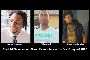 Keenan Anderson, Takar Smith, Oscar Leon Sanchez. The LAPD carried out three horrific murders in the first three days of 2023.
