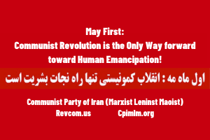 May First: Communist revolution is the only way forward toward human emancipation!