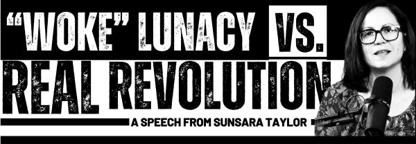 "Woke" Lunacy vs REAL REVOLUTION-headline from leaflet 