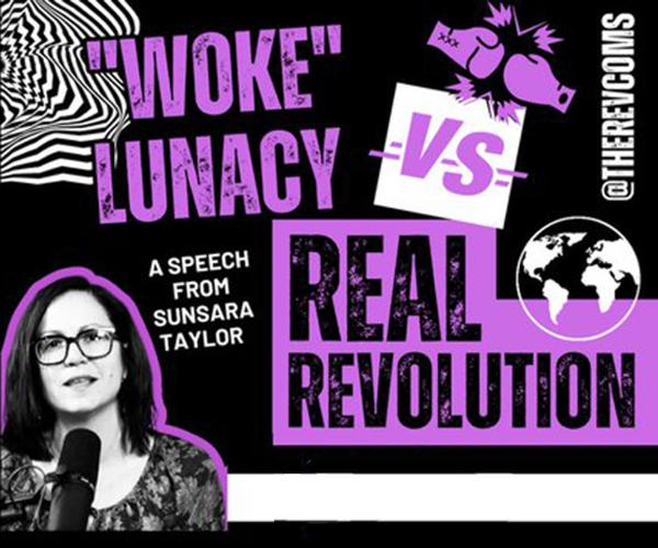 "Woke" Lunacy vs Real Revolution Sunsara Taylor Campus Tour