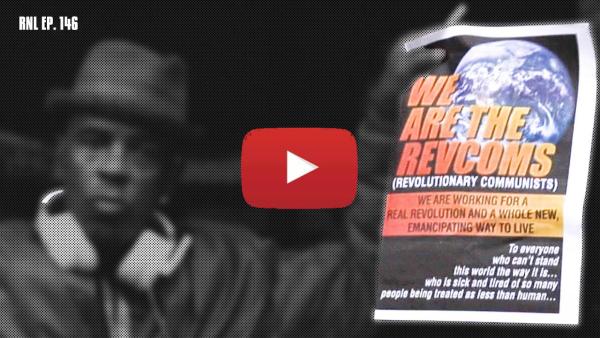 VIDEO: Episode 146 of The RNL Show Revcoms Proclamation