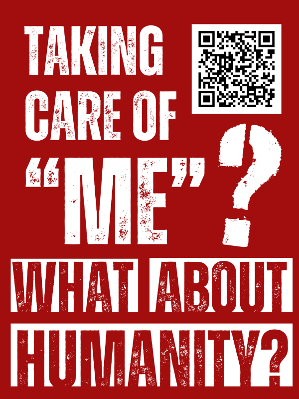 Provocation:  Taking Care of "Me"? What About Humanity?