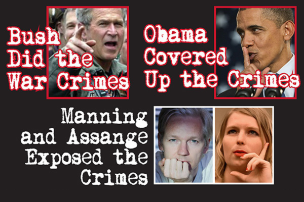 Bush did the war crimes; Obama covered up the war crimes; Manning and Assange exposed the crimes