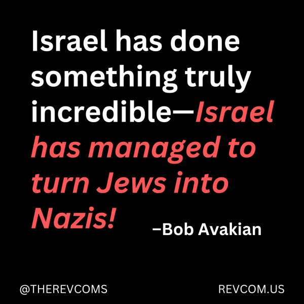 Bob Avakian provocation quote on Israel.