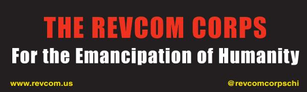 BANNER - THE REVCOM CORPS For the Emancipation of Humanity
