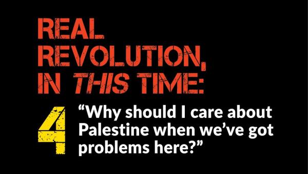 Real Revolution In This Time: BA Speaks on Palestine
