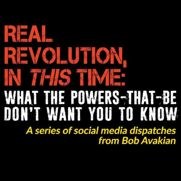 REAL REVOLUTION, IN THIS TIME BobAvakianOfficial Dispatches 1-11